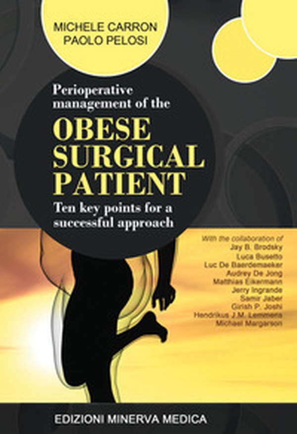 Perioperative management of the obese surgical patient. Ten key points for a successful approach - Librerie.coop Perioperative management of the obese surgical patient. Ten key points for a successful approach - Librerie.coop