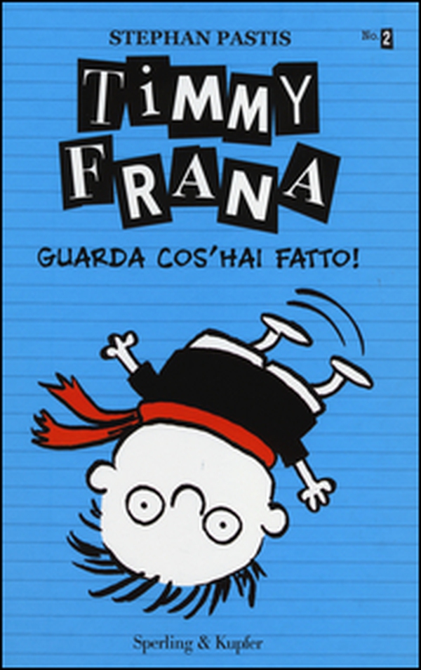 Timmy Frana. Guarda cos'hai fatto! - Librerie.coop Timmy Frana. Guarda cos'hai fatto! - Librerie.coop