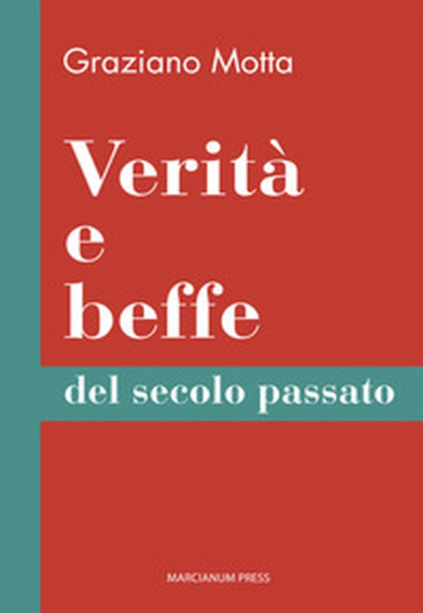 Verità e beffe del secolo passato - Librerie.coop Verità e beffe del secolo passato - Librerie.coop