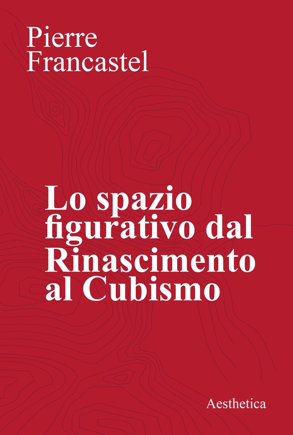 Lo spazio figurativo dal Rinascimento al Cubismo - Librerie.coop