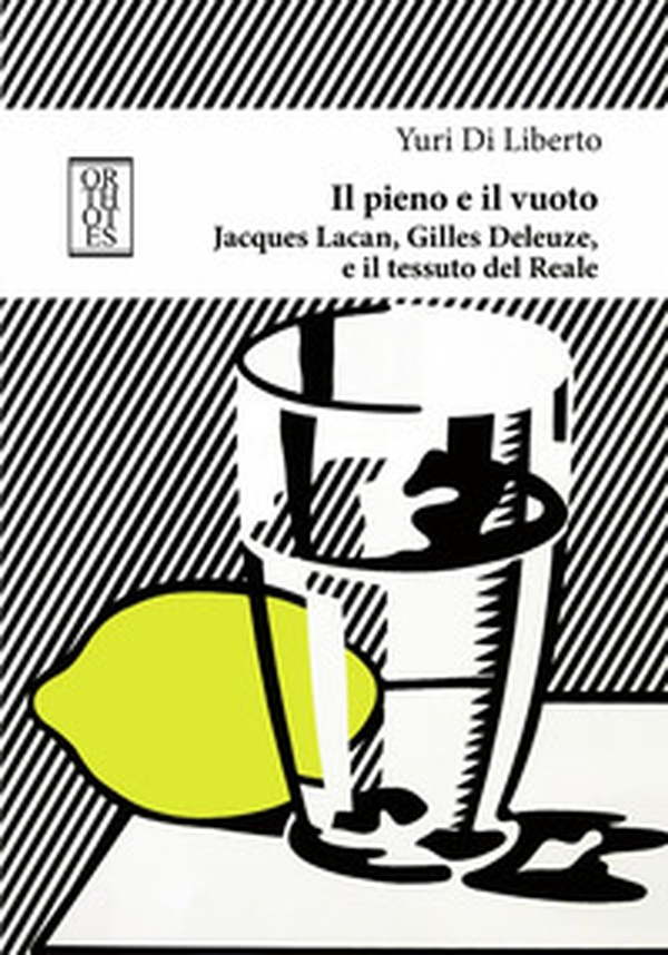 Il pieno e il vuoto. Jacques Lacan, Gilles Deleuze e il tessuto del Reale - Librerie.coop Il pieno e il vuoto. Jacques Lacan, Gilles Deleuze e il tessuto del Reale - Librerie.coop
