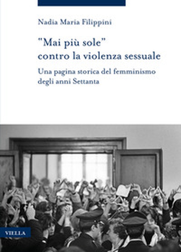 «Mai più sole» contro la violenza sessuale. Una pagina storica del femminismo degli anni Settanta - Librerie.coop «Mai più sole» contro la violenza sessuale. Una pagina storica del femminismo degli anni Settanta - Librerie.coop