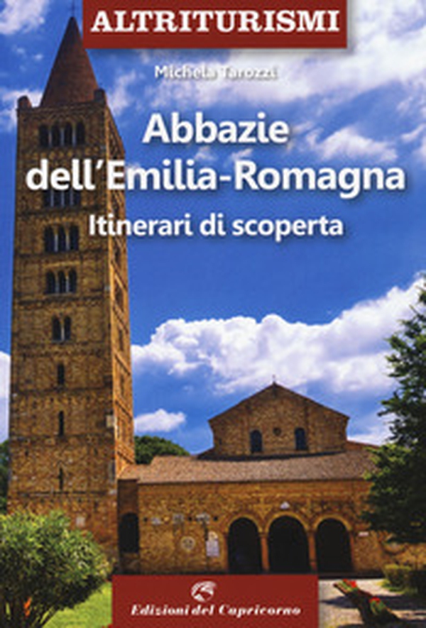 Abbazie e santuari dell'Emilia Romagna. Itinerari di scoperta - Librerie.coop Abbazie e santuari dell'Emilia Romagna. Itinerari di scoperta - Librerie.coop