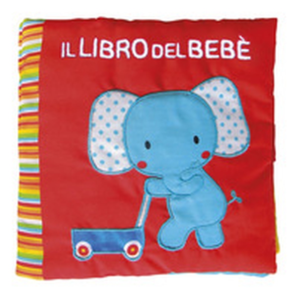 Il libro del bebè. Elefante - Librerie.coop Il libro del bebè. Elefante - Librerie.coop