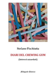 I diari del chewing gum - Librerie.coop