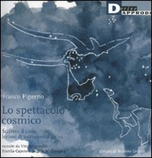Lo spettacolo cosmico. Scrivere il cielo: lezioni di astronomia visiva - Librerie.coop Lo spettacolo cosmico. Scrivere il cielo: lezioni di astronomia visiva - Librerie.coop