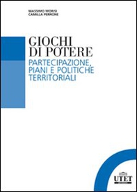 Giochi di potere. Partecipazione, piani e politiche territoriali - Librerie.coop