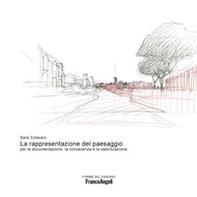 La rappresentazione del paesaggio per la documentazione, la conoscenza e la valorizzazione - Librerie.coop