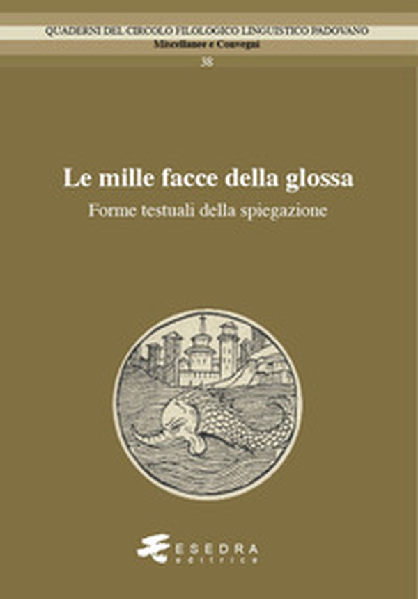 Le mille facce della glossa. Forme testuali della spiegazione - Librerie.coop Le mille facce della glossa. Forme testuali della spiegazione - Librerie.coop