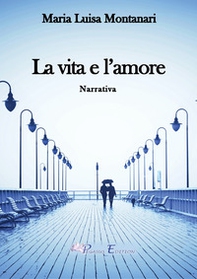 La vita e l'amore - Librerie.coop