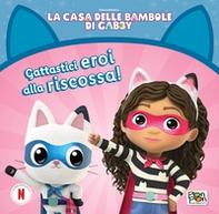 Gattastici eroi alla riscossa! La casa delle bambole di Gabby - Librerie.coop