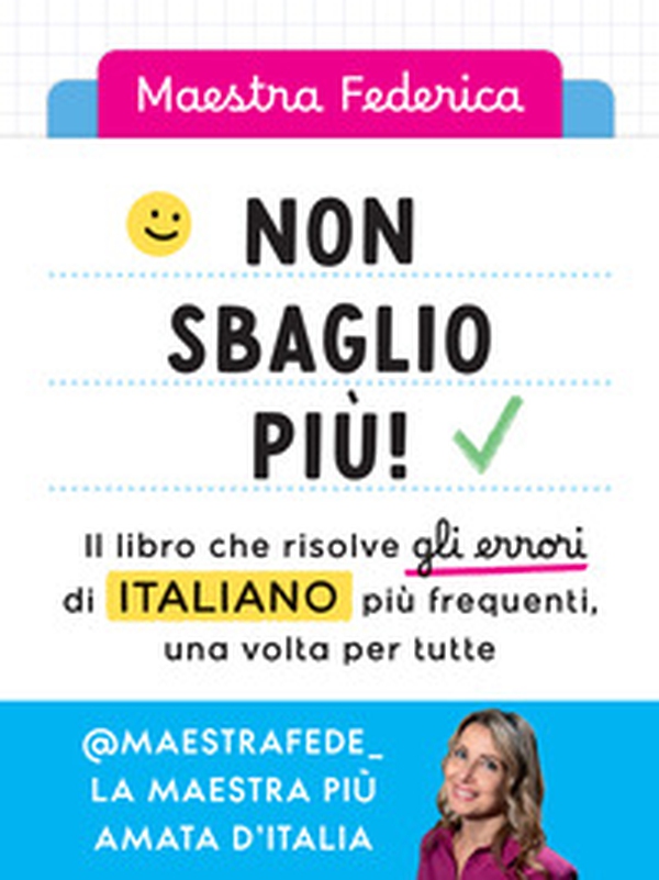 Non sbaglio più! Il libro che risolve gli errori di italiano più frequenti, una volta per tutte - Librerie.coop Non sbaglio più! Il libro che risolve gli errori di italiano più frequenti, una volta per tutte - Librerie.coop