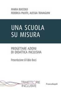 Una scuola su misura. Progettare azioni di didattica inclusiva - Librerie.coop Una scuola su misura. Progettare azioni di didattica inclusiva - Librerie.coop