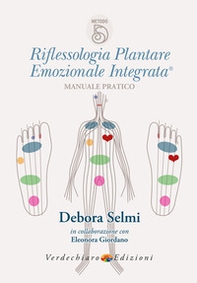 Riflessologia plantare emozionale integrata. Manuale pratico - Librerie.coop