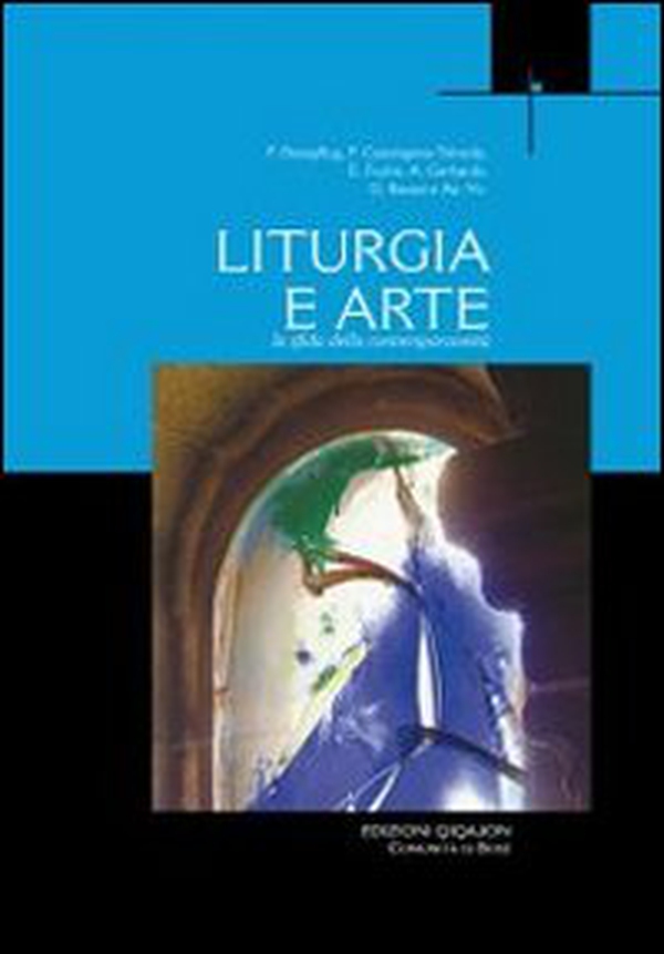 Liturgia e arte. La sfida della contemporaneità - Librerie.coop Liturgia e arte. La sfida della contemporaneità - Librerie.coop