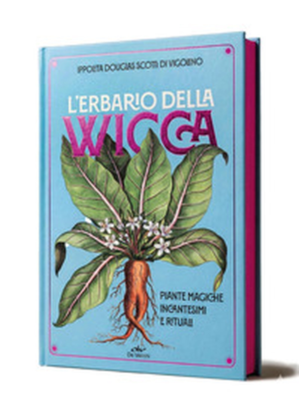L'erbario della wicca. Piante magiche, incantesimi e rituali - Librerie.coop