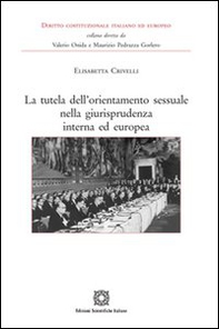 La tutela dell'orientamento sessuale nella giurisprudenza interna ed europea - Librerie.coop La tutela dell'orientamento sessuale nella giurisprudenza interna ed europea - Librerie.coop