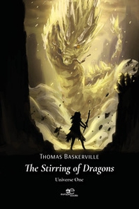 The stirring of dragons. Universe one - Librerie.coop
