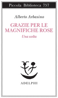 Grazie per le magnifiche rose. Una scelta - Librerie.coop