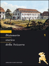 Dizionario storico della Svizzera - Vol. 1 - Librerie.coop