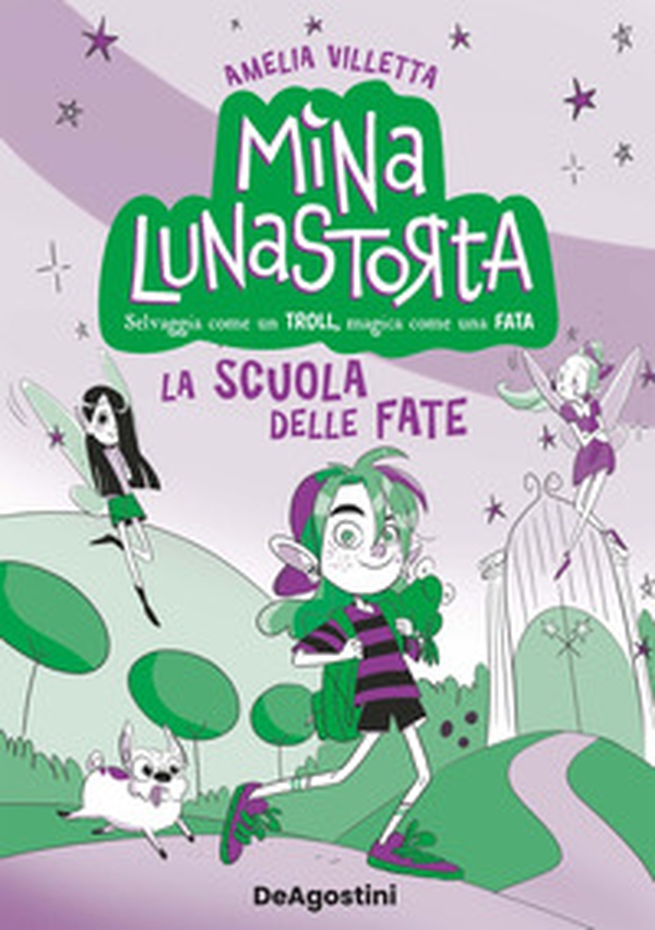 La scuola delle fate. Mina Lunastorta - Vol. 1 - Librerie.coop La scuola delle fate. Mina Lunastorta - Vol. 1 - Librerie.coop