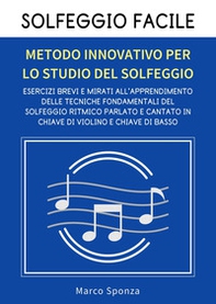 Solfeggio facile. Metodo innovativo per lo studio del solfeggio - Librerie.coop