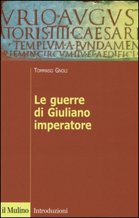 Le guerre di Giuliano imperatore - Librerie.coop