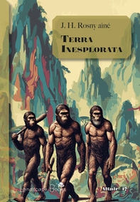 Terra inesplorata. Il viaggio straordinario di Hareton Ironcastle - Librerie.coop