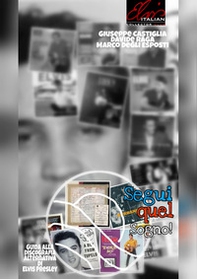 Segui quel sogno!. Guida alla discografia alternativa di Elvis Presley - Librerie.coop