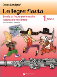 L'allegro flauto. Scuola di flauto per lo studio individuale e collettivo - Vol. 1 - Librerie.coop