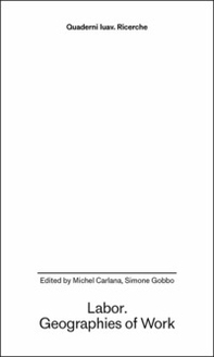 Labor. Geographies of work - Librerie.coop
