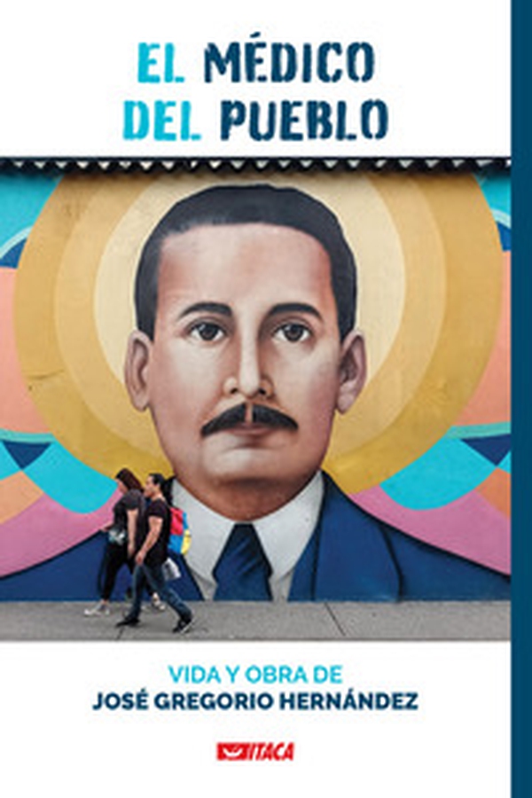 El Médico del Pueblo. Vida y obra de José Gregorio Hernández - Librerie.coop El Médico del Pueblo. Vida y obra de José Gregorio Hernández - Librerie.coop