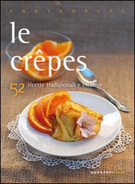 Le crepes. 52 ricette tradizionali e creative - Librerie.coop Le crepes. 52 ricette tradizionali e creative - Librerie.coop