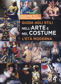 Guida agli stili nell'arte e nel costume. L'età moderna - Librerie.coop