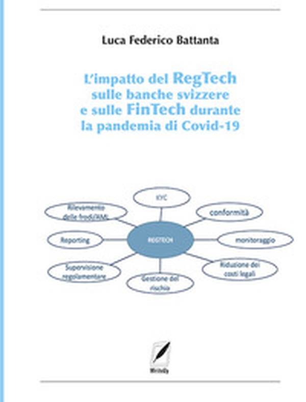 L'impatto del RegTech sulle banche svizzere e sulle FinTech durante la pandemia di Covid-19 - Librerie.coop