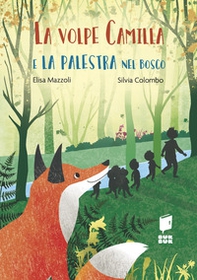 La volpe Camilla e la palestra nel bosco - Librerie.coop