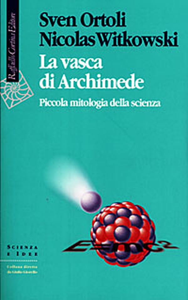 La vasca di Archimede. Piccola mitologia della scienza - Librerie.coop La vasca di Archimede. Piccola mitologia della scienza - Librerie.coop