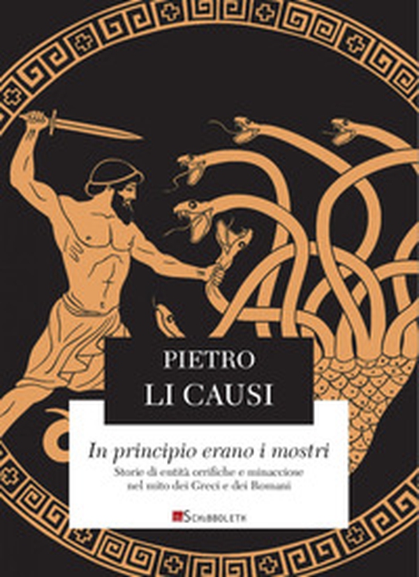 In principio erano i mostri. Storie di entità orrifiche e minacciose nel mito dei Greci e dei Romani - Librerie.coop In principio erano i mostri. Storie di entità orrifiche e minacciose nel mito dei Greci e dei Romani - Librerie.coop