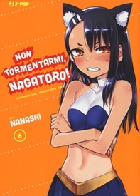 Non tormentarmi, Nagatoro! - Vol. 6 - Librerie.coop Non tormentarmi, Nagatoro! - Vol. 6 - Librerie.coop