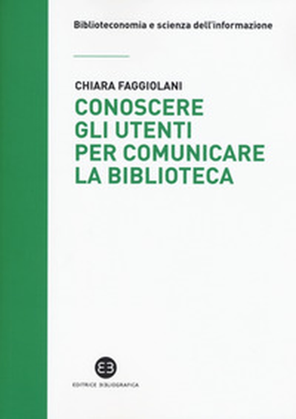 Conoscere gli utenti per comunicare la biblioteca - Librerie.coop Conoscere gli utenti per comunicare la biblioteca - Librerie.coop