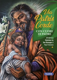 Via Patris Corde. Con cuore di Padre - Librerie.coop