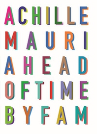 Achille Mauri. Ahead of time - Librerie.coop