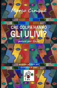 Che colpa hanno gli ulivi? Poesie per Gaza - Librerie.coop