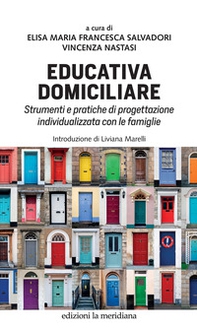 Educativa domiciliare. Strumenti e pratiche di progettazione individualizzata con le famiglie - Librerie.coop