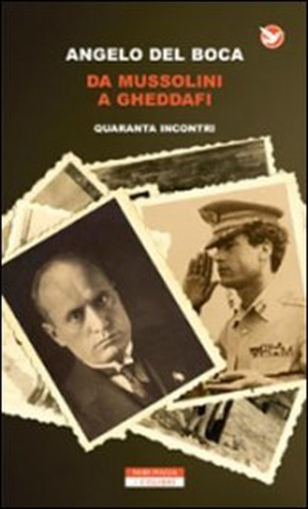 Da Mussolini a Gheddafi. Quaranta incontri - Librerie.coop Da Mussolini a Gheddafi. Quaranta incontri - Librerie.coop