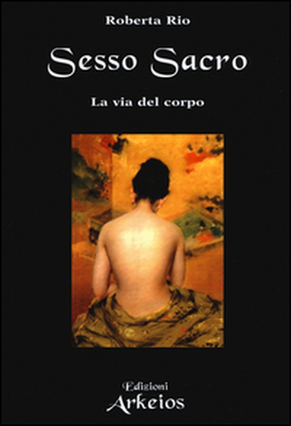 Sesso sacro. La via del corpo - Librerie.coop Sesso sacro. La via del corpo - Librerie.coop