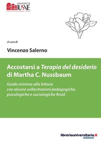 Accostarsi a «Terapia del desiderio» di Martha C. Nussbaum. Guida minima alla lettura con alcune sollecitazioni pedagogiche, psicologiche e sociologiche finali - Librerie.coop