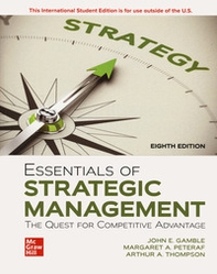 Essentials of strategic management: the quest for competitive advantage - Librerie.coop