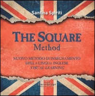 The square metodo. Nuovo metodo di insegnamento della lingua inglese. Visual learning - Librerie.coop