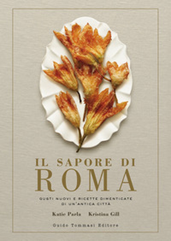 Il sapore di Roma. Gusti nuovi e ricette dimenticate di un'antica città - Librerie.coop Il sapore di Roma. Gusti nuovi e ricette dimenticate di un'antica città - Librerie.coop